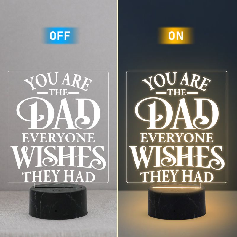 You are The Dad Everyone Wishes They Had Engraved Quote night lamp with Warm White Light Birthday Gift for Dad, Fathers Day Gift